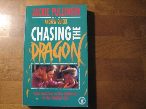 Chasing the Dragon, Jackie Pullinger, Andrew Quicke