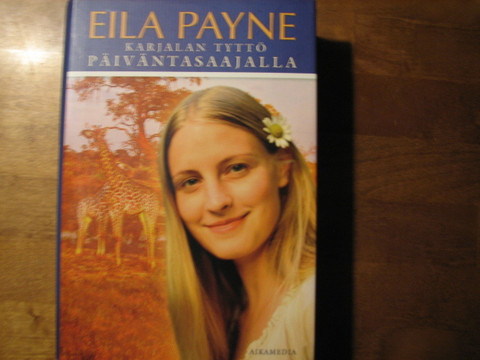 Karjalan tyttö päiväntasaajalla, Eila Payne, d3