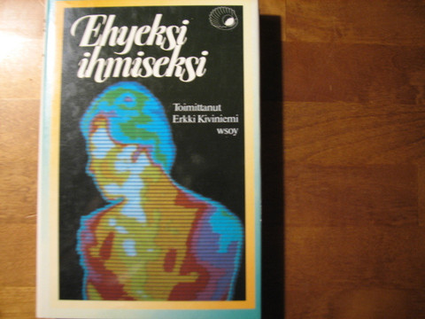 Ehyeksi ihmiseksi, Erkki Kiviniemi (toim.)
