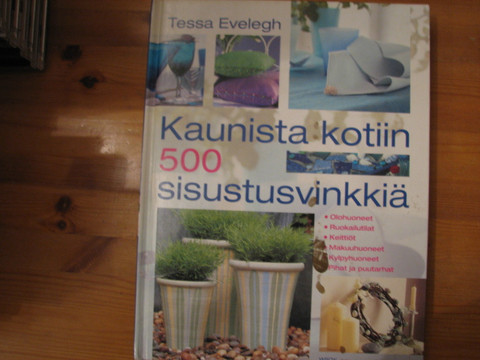 Kaunista kotiin, 500 sisustusvinkkiä, Tessa Evelegh