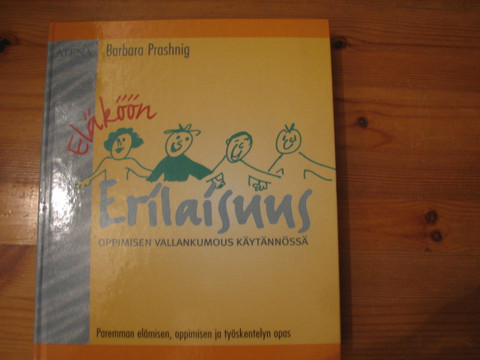 Eläköön erilaisuus, oppimisen vallankumous käytännössä, Barbara Prashnig, S