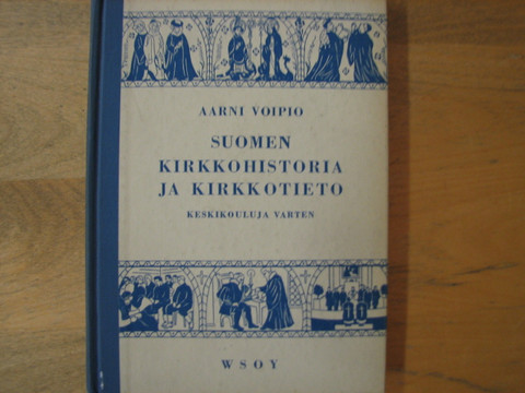 Suomen kirkkohistoria ja kirkkotieto keskikouluja varten, Aarni Voipio