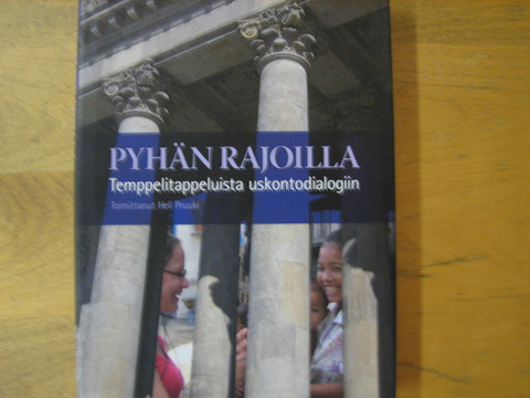 Pyhän rajoilla, temppelitappeluista uskontodialogiin, Heli Pruuki (toim.)