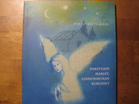 Paratiisin marjat, linnunmunan kokoiset, runoja horrossaarnaaja Helena Konttisesta, Pirjo Kotamäki