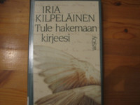 Tule hakemaan kirjeesi, Irja Kilpeläinen