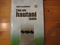 Eikä ole hautani täällä, Esko Luostarinen