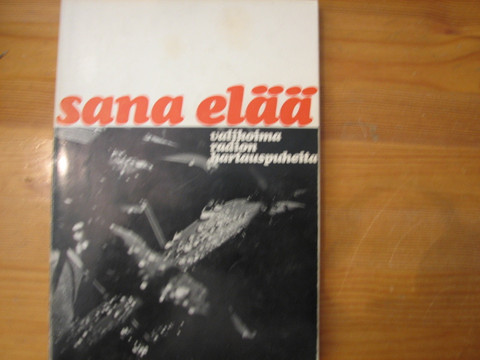 Sana elää, valikoima radion hartauspuheita