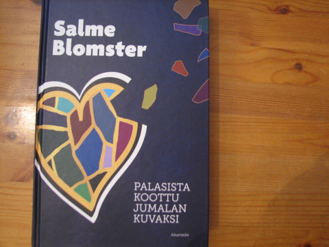 Palasista koottu Jumalan kuvaksi, Salme Blomster, d2