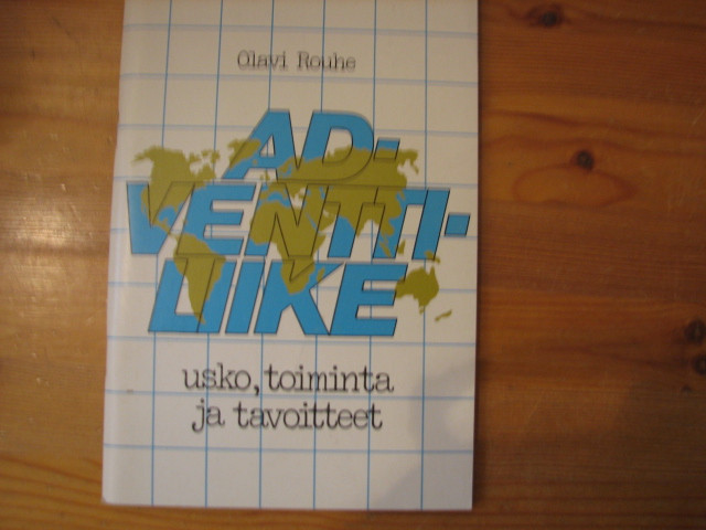 Adventtiliike, usko, toiminta ja tavoitteet, Olavi Rouhe - Kihniön ...