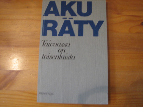 Taivaassa on toisenlaista, Aku Räty