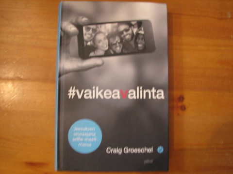 #Vaikea valinta, Craig Groeschel, d2