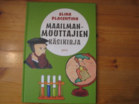 Maailmanmuuttajien käsikirja, Elina Placentino