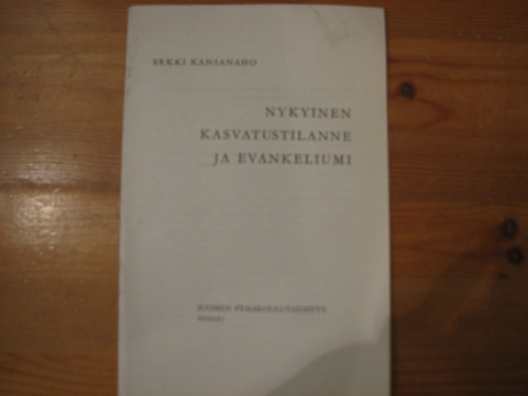 Nykyinen kasvatustilanne ja evankeliumi, Erkki Kansanaho