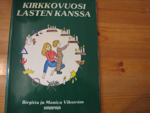 Kirkkovuosi lasten kanssa, Birgitta ja Monica Vikström