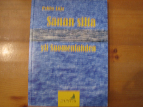 Sanan silta yli Suomenlahden, Pekka Lilja