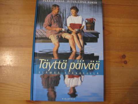 Täyttä päivää, elämää eläkkeellä, Pekka Aukia, Ritva-Liisa Aukia