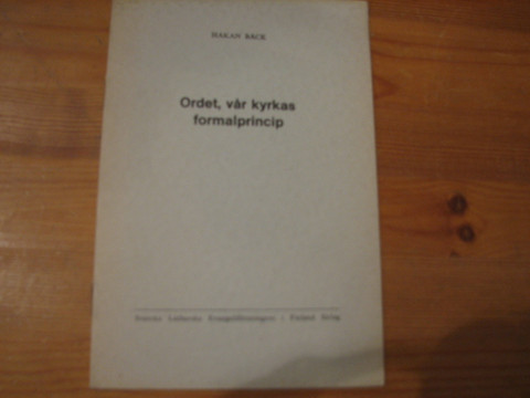 Ordet, vår kyrkas formalprincip, Hakan Bäck