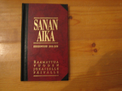 Sanan aika, kirkkovuosi 2004-2005, Anna-Mari Kaskinen, Miikka Ruokanen, Yrjö Sariola