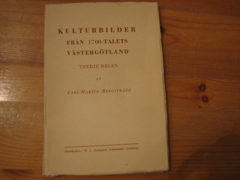 Kulturbilder från 1700-talets västergötland Tredje Delen av Carl-Martin Bergstrand