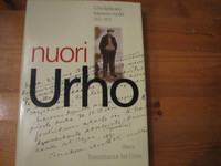 Nuori Urho, Urho Kekkosen Kajaanin vuodet 1911-1921, Ari Uino (toim.) 