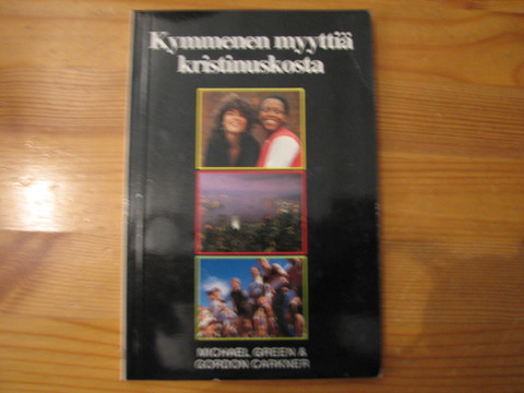 Kymmenen myyttiä kristinuskosta, Michael Green, Gordon Carkner