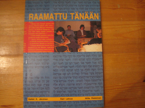 Raamattu tänään, Heikki K. Järvinen, Kari Latvus, Wille Riekkinen