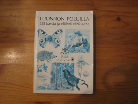 Luonnon poluilla, 555 kasvia ja eläintä värikuvina