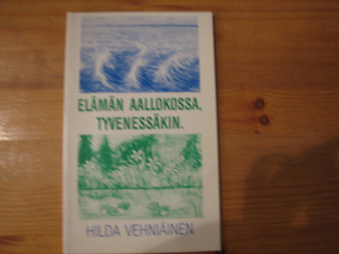 Elämän aallokossa, tyvenessäkin, Hilda Vehniäinen