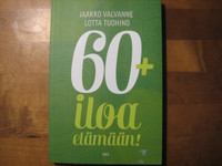 60+, Iloa elämään, Jaakko Valvanne, Lotta Tuohino