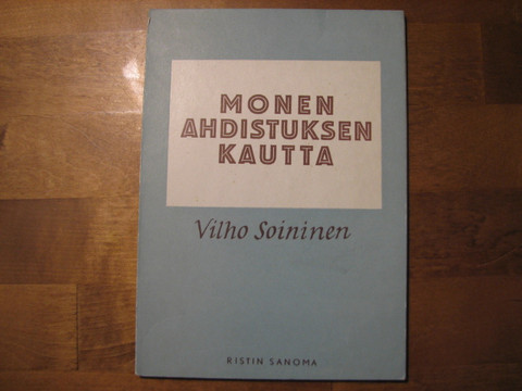 Monen ahdistuksen kautta, Vilho Soininen