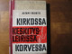 Kirkossa, keskitysleirissä, korvessa, Aatami Kuortti, d2