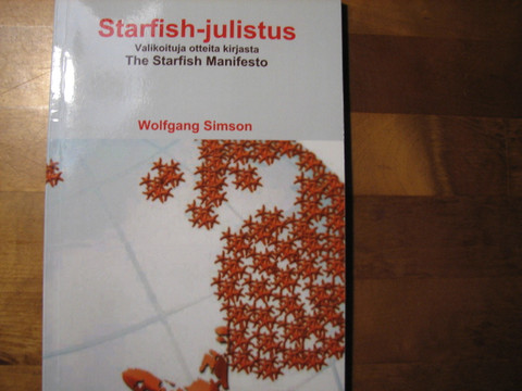 Starfish-julistus, valikoituja otteita kirjasta The Starfish Manifesto, Wolfgang Simson
