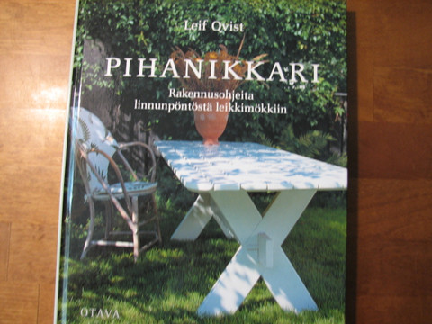 Pihanikkari, rakennusohjeita linnunpöntöstä leikkimökkiin, Leif Qvist