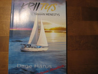 Kriitys, eilen kriisi, tänään menestys, Dage Härus