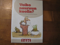 Voiko nauruun kuolla ja 55 muuta tieteen hauskinta kysymystä