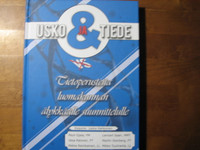 Usko ja tiede, tietoperusteita luomakunnan älykkäälle suunnittelulle, Pauli Ojala (toim.)