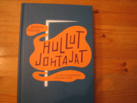 Hullut johtajat ja mitä ihmismielestä kannattaa tietää, Helena Åhman