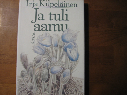 Ja tuli aamu, Irja Kilpeläinen