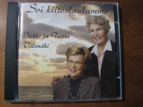 Soi kiitoslaulumme, Pirkko ja Terttu Välimäki