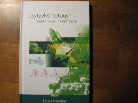 Löytyykö totuus muuttuvassa maailmassa, Lesslie Newbigin, d2