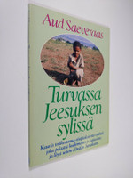 Turvassa Jeesuksen sylissä, Aud Saeveraas