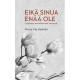Eikä sinua enää ole, lapsensa menettäneet kertovat, Minna Ala-Heikkilä, d2