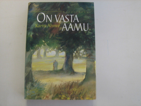 On vasta aamu, Karin Ahnve