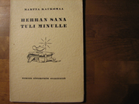 Herran sana tuli minulle, Martta Kaukomaa