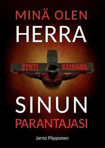 Minä olen Herra, sinun parantajasi, Jarno Piipponen