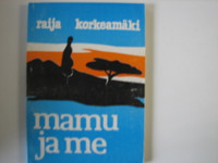 Mamu ja me, Raija Korkeamäki