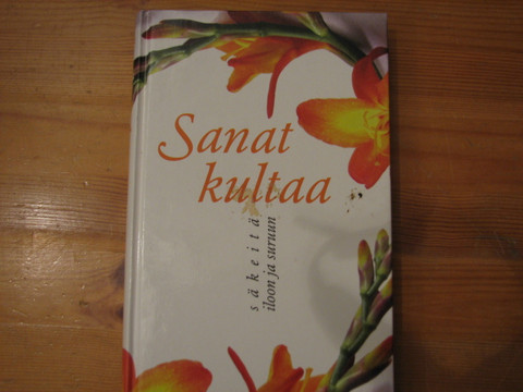 Sanat kultaa, säkeitä iloon ja suruun, Eila Jaatinen (toim.), d2
