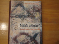 Minä uskon, Jumala-usko 2010-luvulla, Maarit Hytönen (toim.), d2