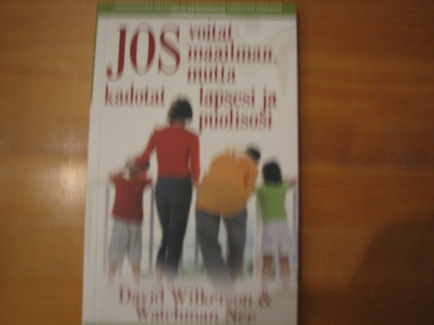 Jos voitat maailman, mutta kadotat lapsesi ja puolisosi, David Wilkerson, Watchman Nee, d2
