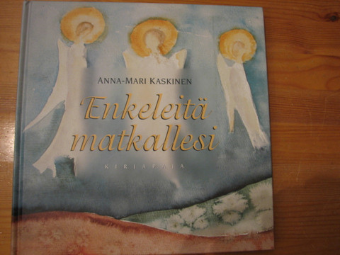 Enkeleitä matkallesi, Anna-Mari Kaskinen